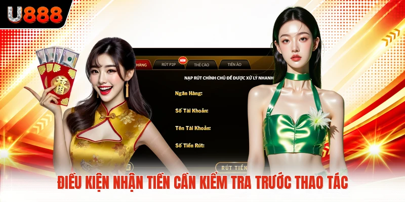 Điều kiện nhận tiền cần kiểm tra trước thao tác